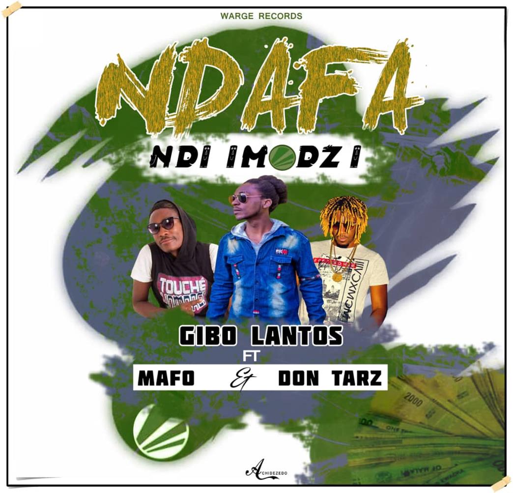 Gibo Lantos-Ndafa Ndi Imodzi ft Mafo & Don Tarz (Prod. Warge)